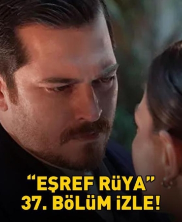 Esref-Ruya-37.-Bolum-Izle-Kanal-D-Ekranlarinda-Buyuk-Yuzlesme-featured