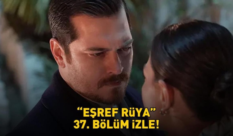 Esref-Ruya-37.-Bolum-Izle-Kanal-D-Ekranlarinda-Buyuk-Yuzlesme-featured