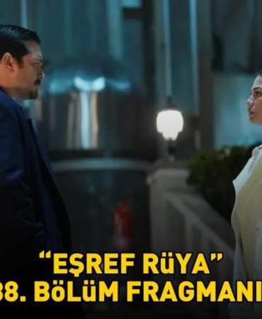 Esref-Ruya-38.-Bolum-Fragmani-Izle-Kanal-D-Yeni-Tanitim-Geldi-mi-featured