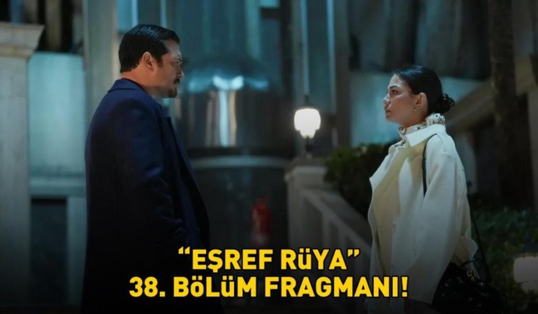 Esref-Ruya-38.-Bolum-Fragmani-Izle-Kanal-D-Yeni-Tanitim-Geldi-mi-featured