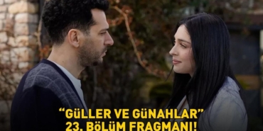 Guller-ve-Gunahlar-23.-Bolum-Fragmani-Yayinda-Kanal-D-Izleme-Ekrani-featured