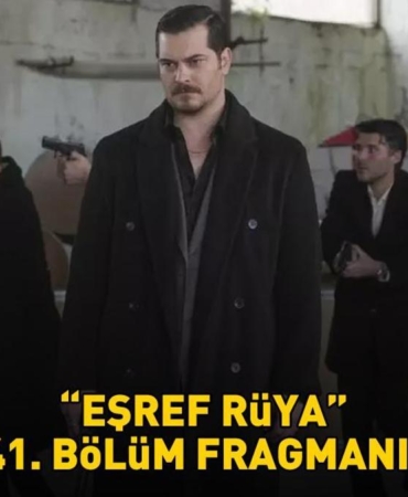 Esref-Ruya-41.-Bolum-Fragmani-Izle-Kanal-D-Yeni-Tanitim-Yayinda-mi-featured