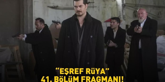 Esref-Ruya-41.-Bolum-Fragmani-Izle-Kanal-D-Yeni-Tanitim-Yayinda-mi-featured