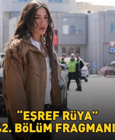 Esref-Ruya-42.-Bolum-Fragmani-Izle-Kanal-D-Yeni-Tanitim-Geldi-mi-featured