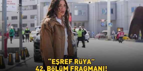 Esref-Ruya-42.-Bolum-Fragmani-Izle-Kanal-D-Yeni-Tanitim-Geldi-mi-featured