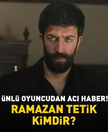 Esref-Ruya-Oyuncusu-Ramazan-Tetik-Hayatini-Kaybetti-Neden-Oldu-featured