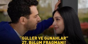 Guller-ve-Gunahlar-27.-Bolum-Fragmani-Murat-Yildirim-Ekranlarda-featured