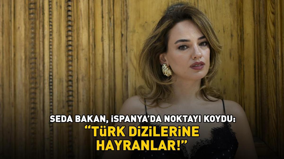 Seda-Bakandan-Ispanya-Itirafi-Turk-Dizilerinin-Gucu-Inanilmaz-featured