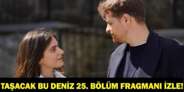 Tasacak-Bu-Deniz-25.-Bolum-Fragmani-Izle-Fatih-Furtuna-Kim-Oldu-featured