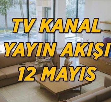 12-MAYIS-TV-YAYIN-AKISI-DETAYLARI-Bu-aksam-hangi-icerikler-var-featured