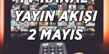 2-MAYIS-TV-KANAL-YAYIN-AKISI-Bu-aksam-ekranlarda-neler-var-featured