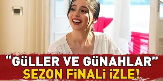 Guller-ve-Gunahlar-Sezon-Finali-Izle-32.-Bolum-Kanal-D-Ekraninda-featured