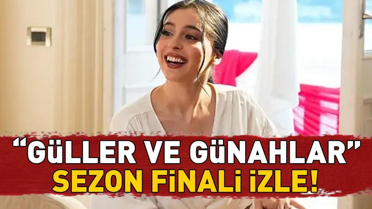 Guller-ve-Gunahlar-Sezon-Finali-Izle-32.-Bolum-Kanal-D-Ekraninda-featured