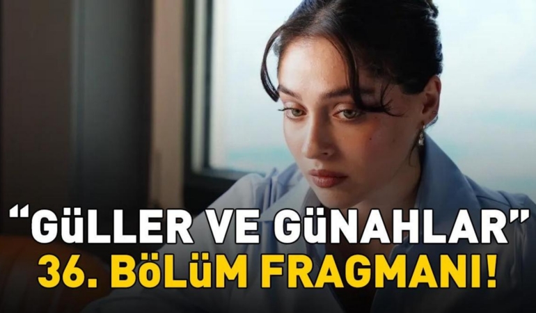 Guller-ve-Gunahlar-36.-Bolum-Fragmani-Yayinlandi-mi-Izle-Kanal-D-featured
