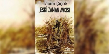 Tacim-Cicekin-Yeni-Romani-Eski-Zaman-Avcisi-Okurla-Bulusuyor-featured