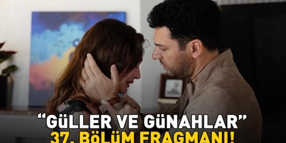 Guller-ve-Gunahlar-37.-Bolum-Fragmani-Izle-Kanal-D-Yeni-Tanitim-featured